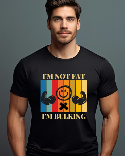 I'm Not Fat I'm Bulking | Gym T-shirt